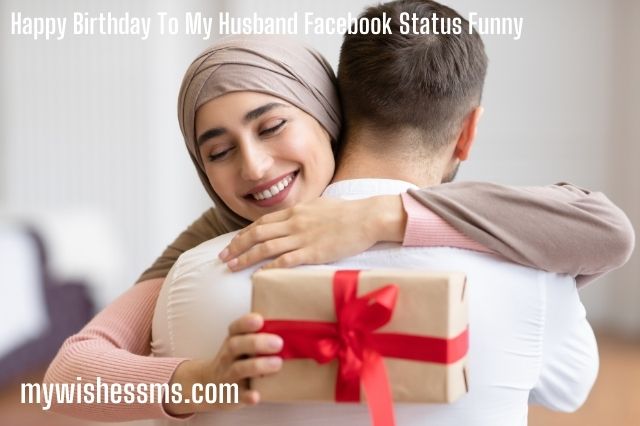 Happy Birthday To My Husband Facebook Status Funny