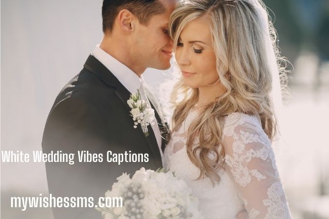 White Wedding Vibes Captions