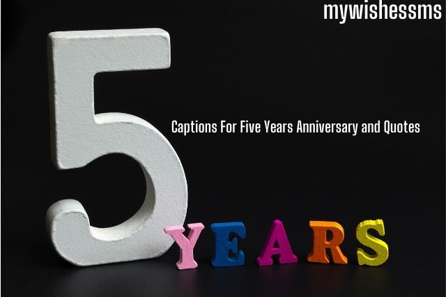 Captions For Five Years Anniversary and Quotes