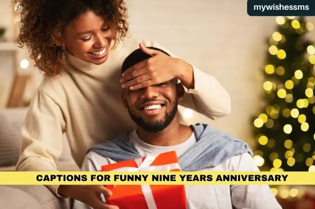 Captions For Funny Nine Years Anniversary