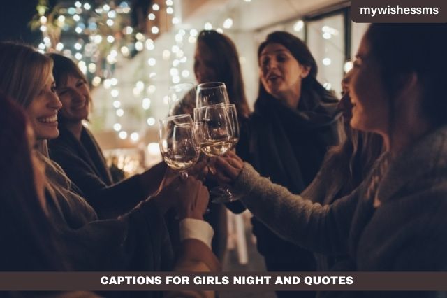 captions-for-girls-night-and-quotes-mywishessms