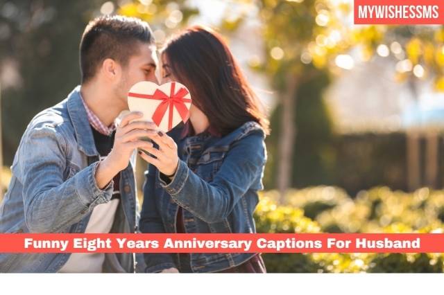 funny-eight-years-anniversary-captions-for-husband-mywishessms