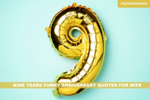 Nine Years Funny Anniversary Quotes For Wife