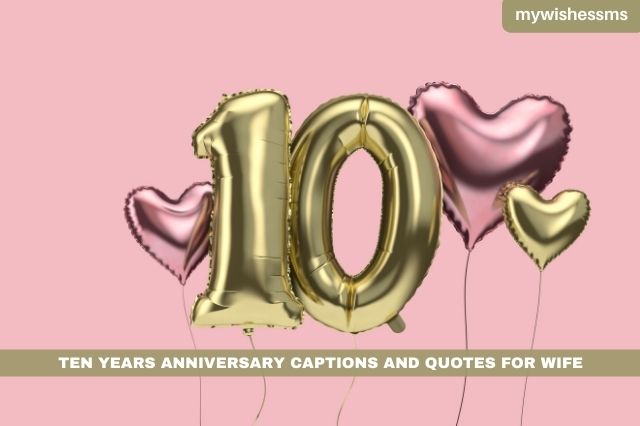 Ten Years Anniversary Captions And Quotes For Wife